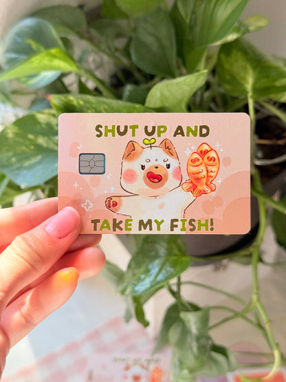 Shut up and take my fish | Credit card skin