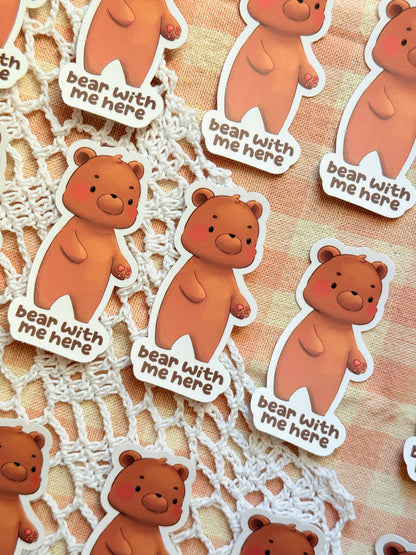 Bear with me | Vinyl sticker